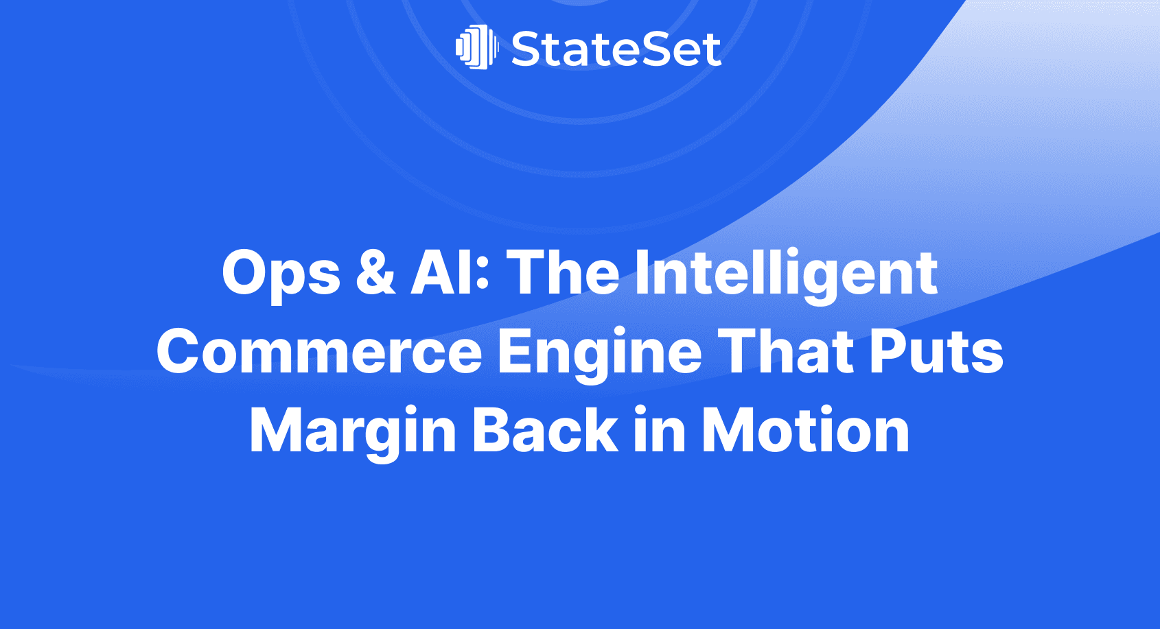Ops & AI: The Intelligent Commerce Engine That Puts Margin Back in Motion